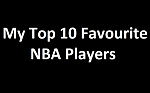 My Top 10 Favourite NBA...